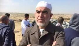 الشيخ رائد صلاح : اسرائيل تستبيح دماؤنا وتمعن في قمعنا وهدم بيوتنا